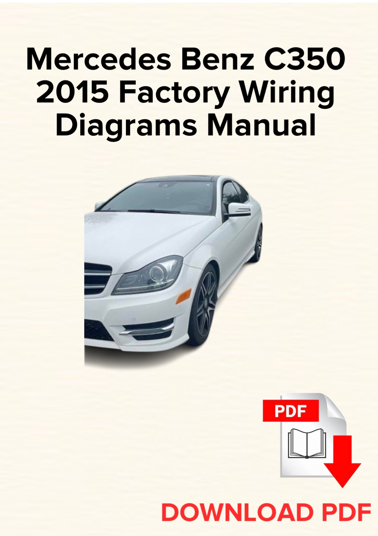 Mercedes Benz C350 2015 Factory Wiring Diagrams Manual, Schematics