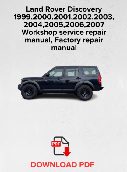 Land Rover Discovery
1999,2000,2001,2002,2003,
2004,2005,2006,2007 Workshop service repair manual,Factory repair manual,OEM