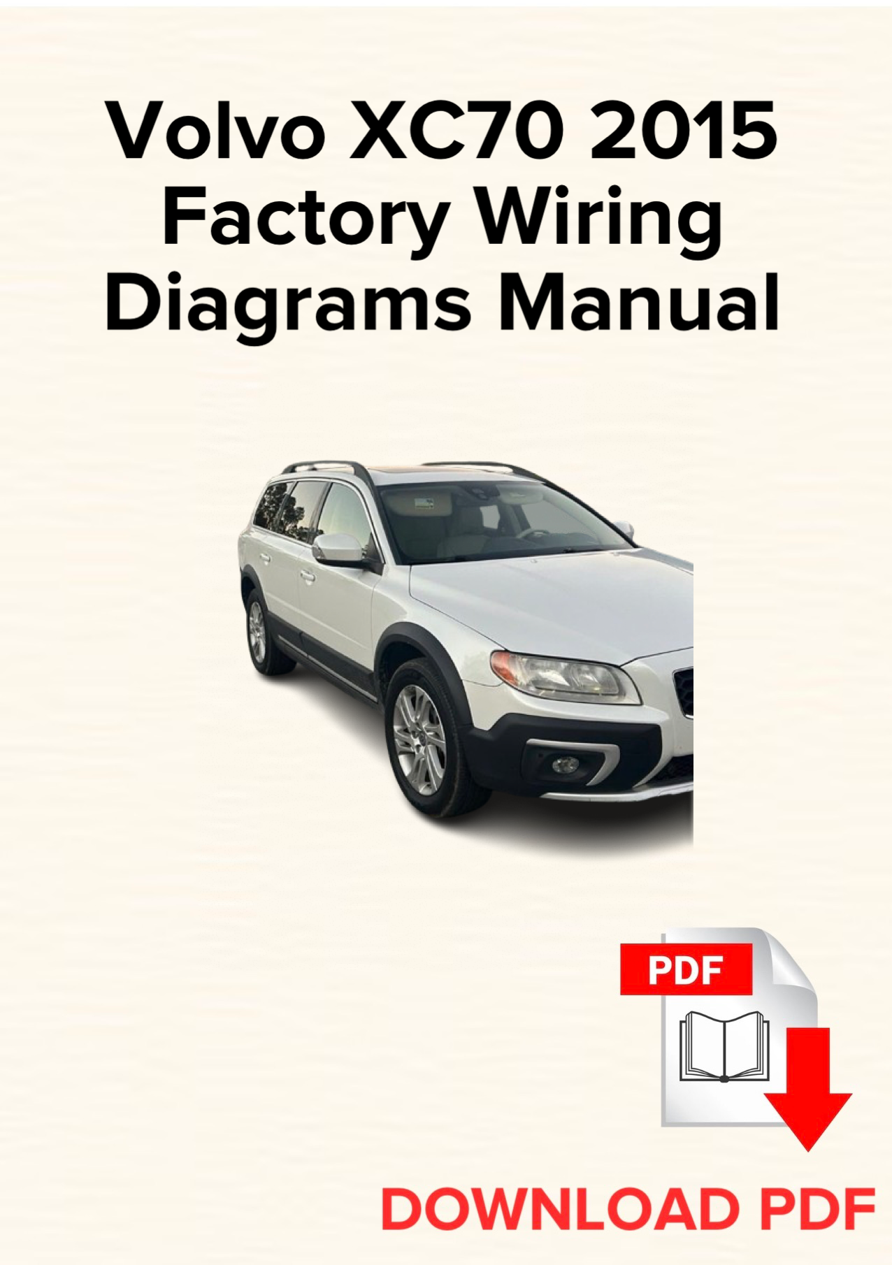 Volvo XC70 2015 Factory Wiring
Diagrams Manual, Schematics