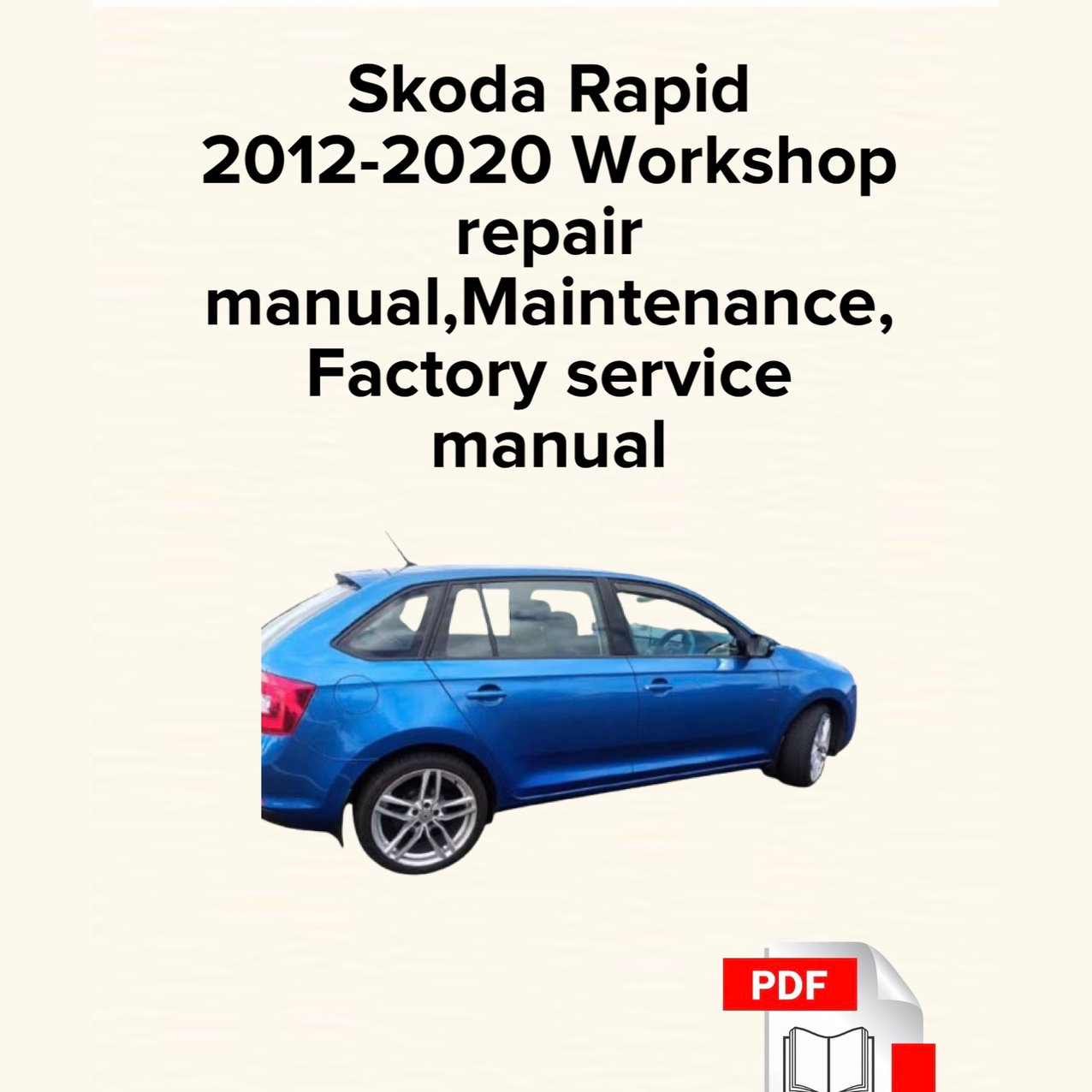 Skoda Rapid 2012-2020 Workshop Repair Manual