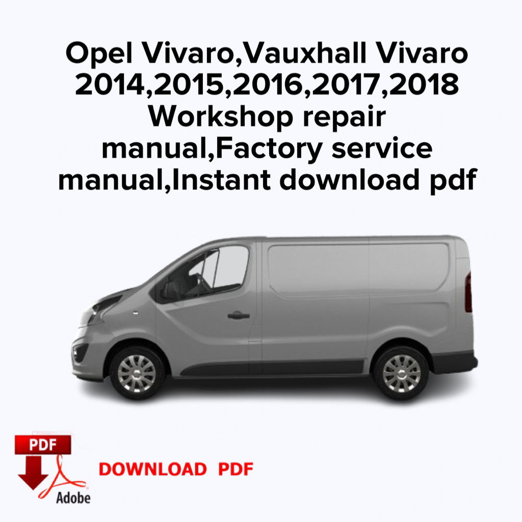 Opel Vivaro, Vauxhall Vivaro 2014,2015,2016,2017,2018
Werkstatt-Reparaturhandbuch, Werks-Servicehandbuch, E-Book, Sofort-Download PDF