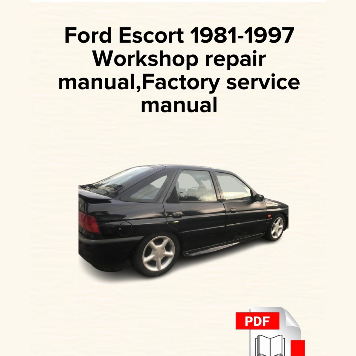 Ford Escort 1981-1997 Workshop Repair Manual