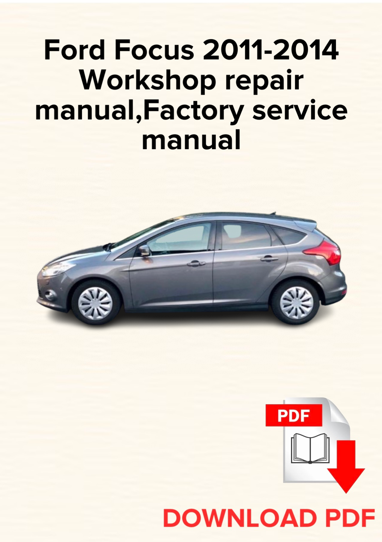 Ford Focus 2011-2014 Workshop repair manual, Maintenance, Factory service manual
