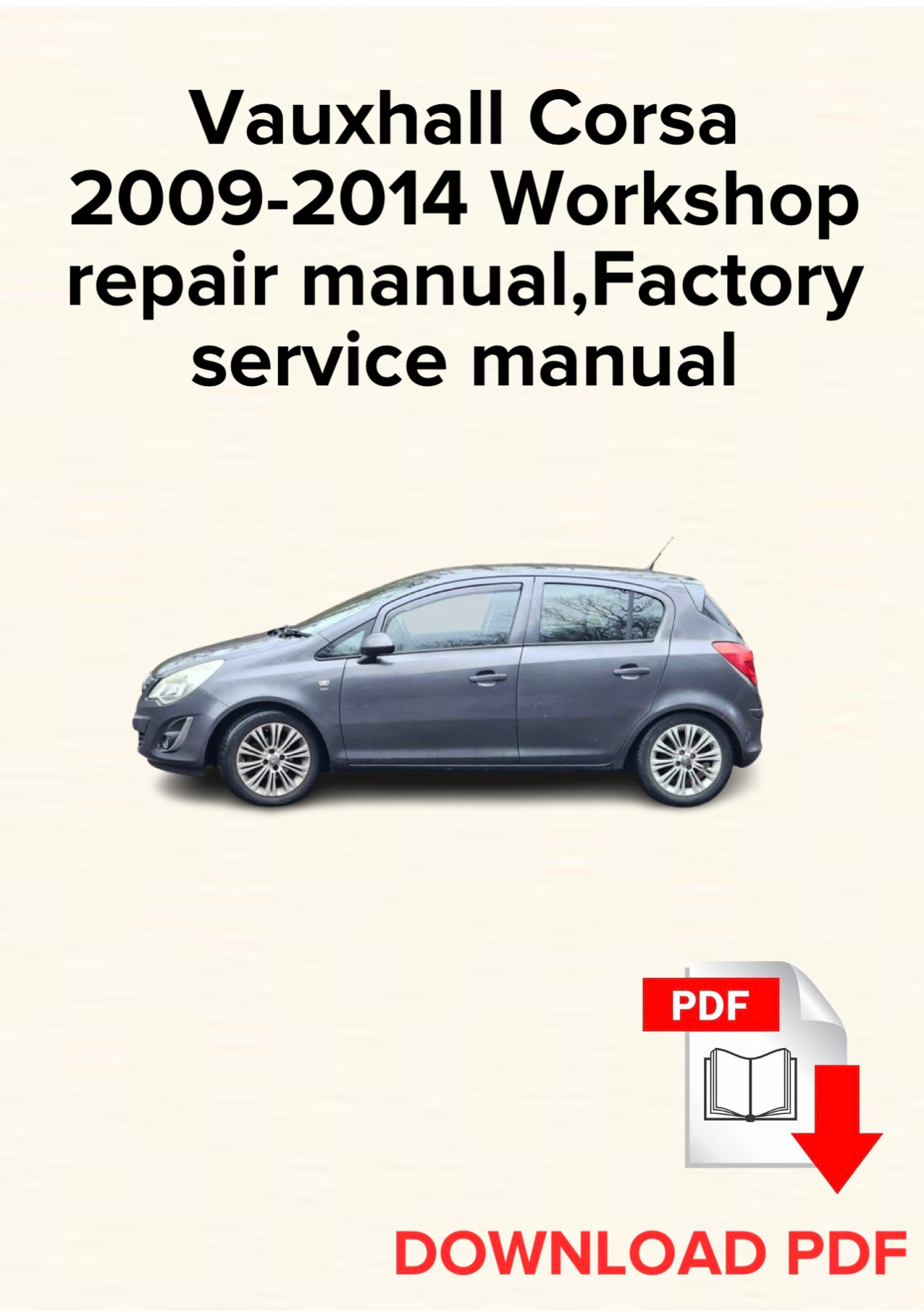 Vauxhall Corsa 2009-2014 Workshop repair manual, Maintenance, Factory service manual