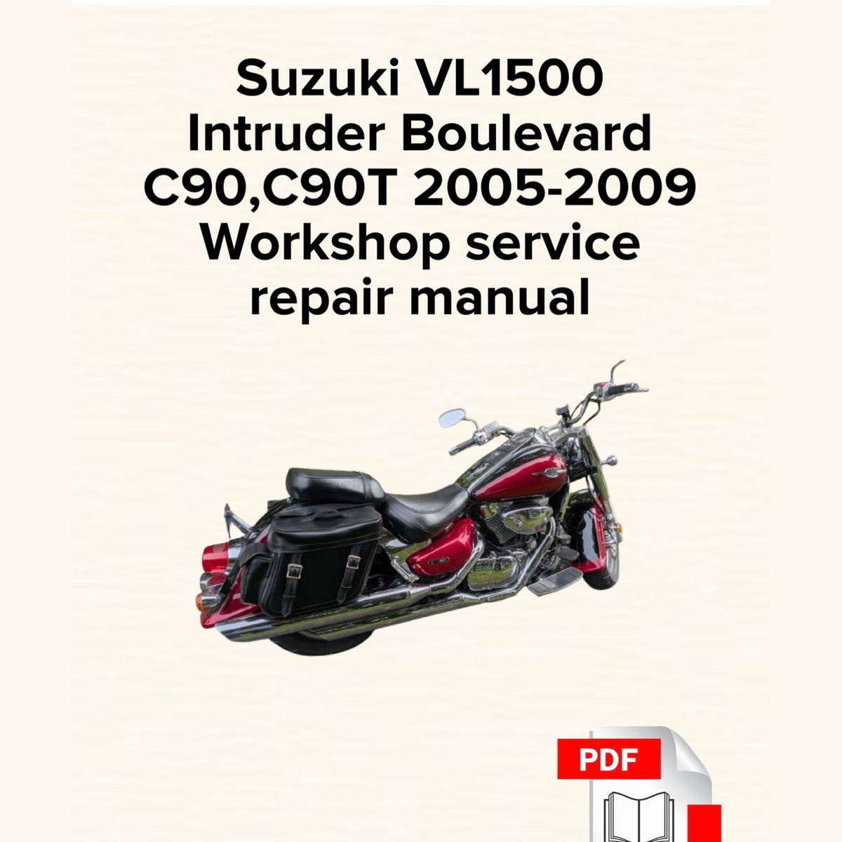 Suzuki VL1500 Intruder Boulevard C90,C90T 2005,2006,2007,2008,2009 Workshop Repair Manual