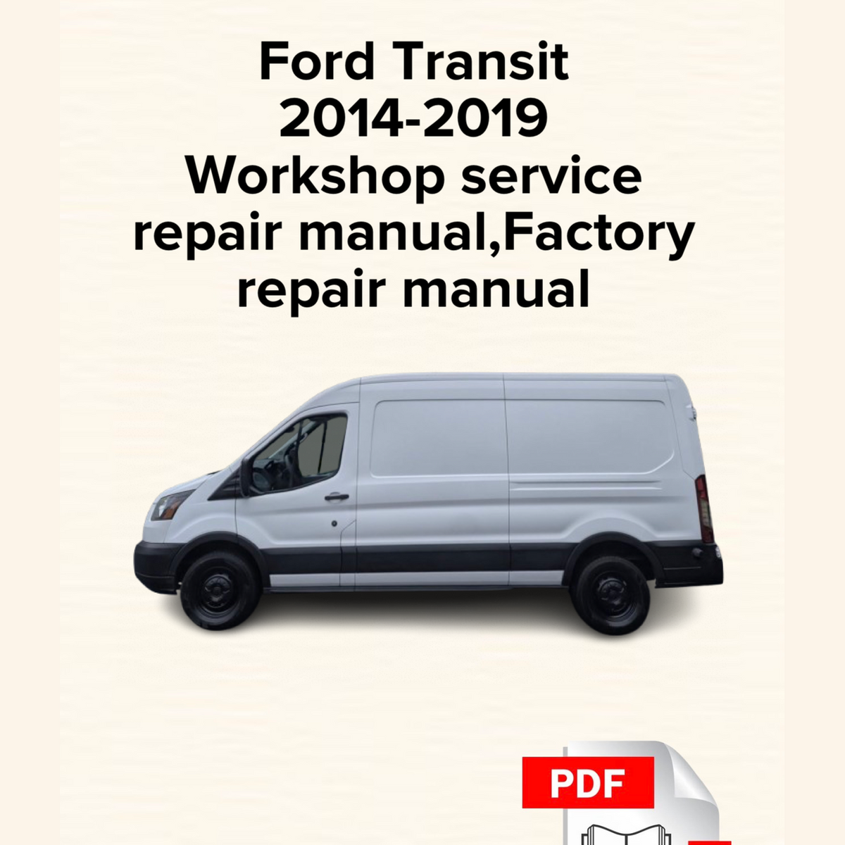 Ford Transit 2014,2015,2016,2017,2018,2019 Workshop Repair Manual