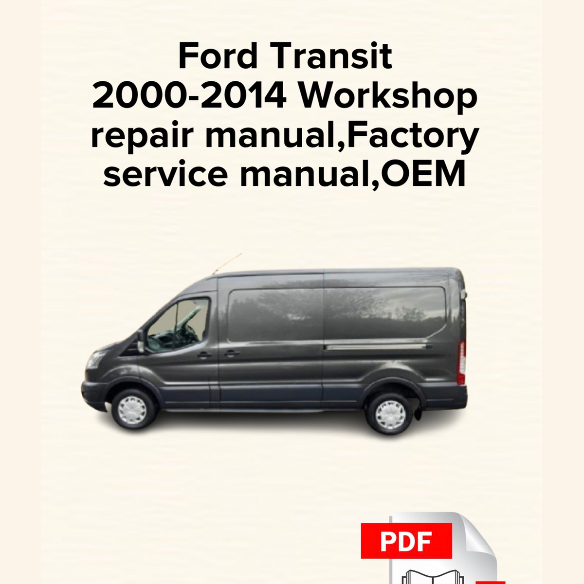 Ford Transit 2000-2014 Workshop Repair Manual