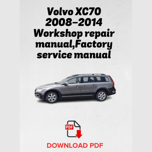 Volvo XC70 2008,2009,2010,2011,2012,2013,2014 Workshop Repair Manual