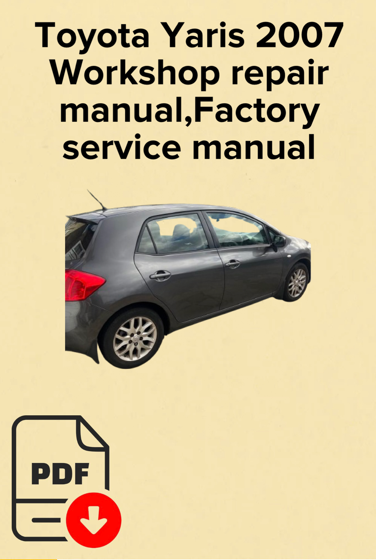 Toyota Yaris 2007 Workshop repair manual,Factory service manual,OEM