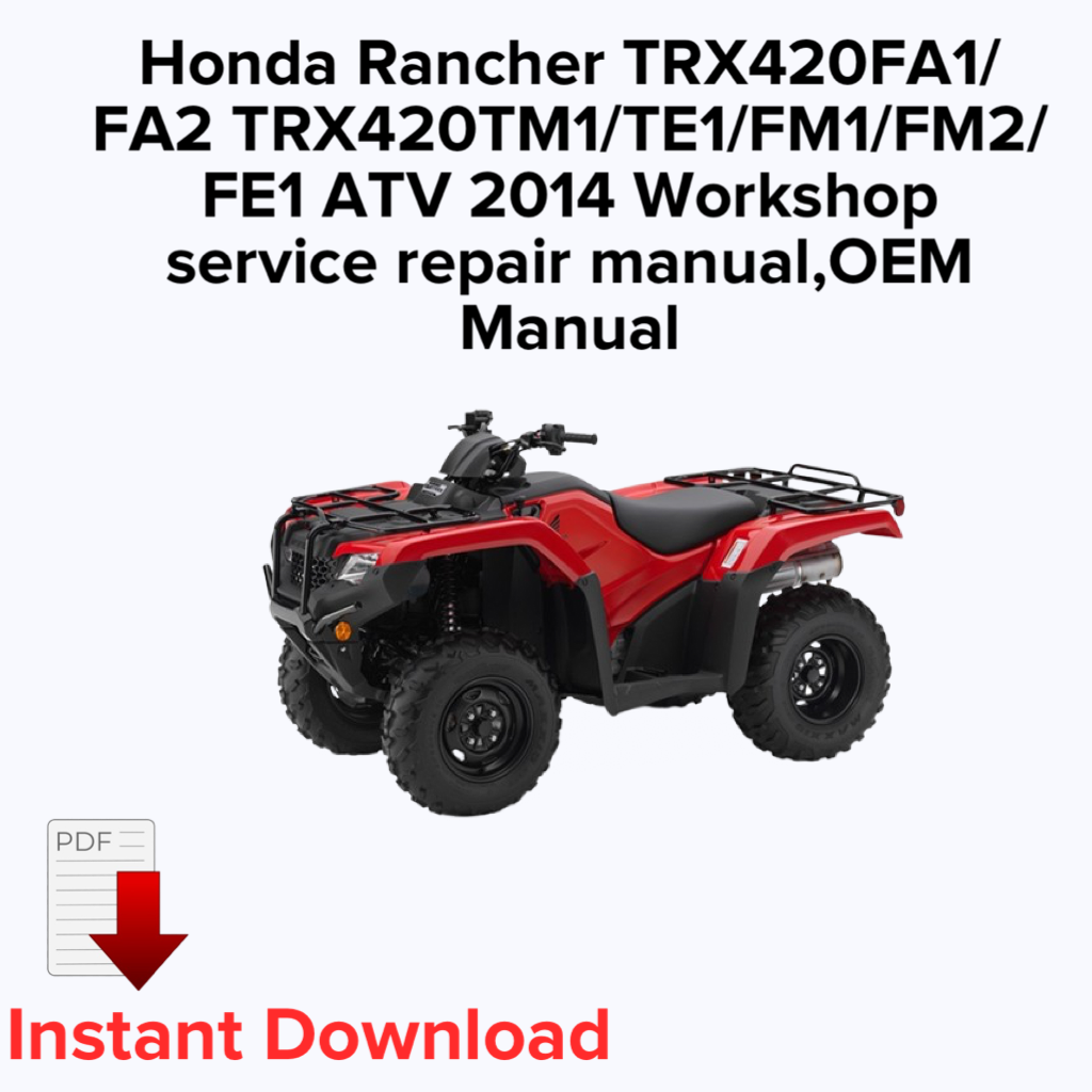 Honda Rancher TRX420FA1/FA2 TRX420TM1/TE1/FM1/FM2/FE1 ATV 2014 Workshop service repair manual,OEM Manual