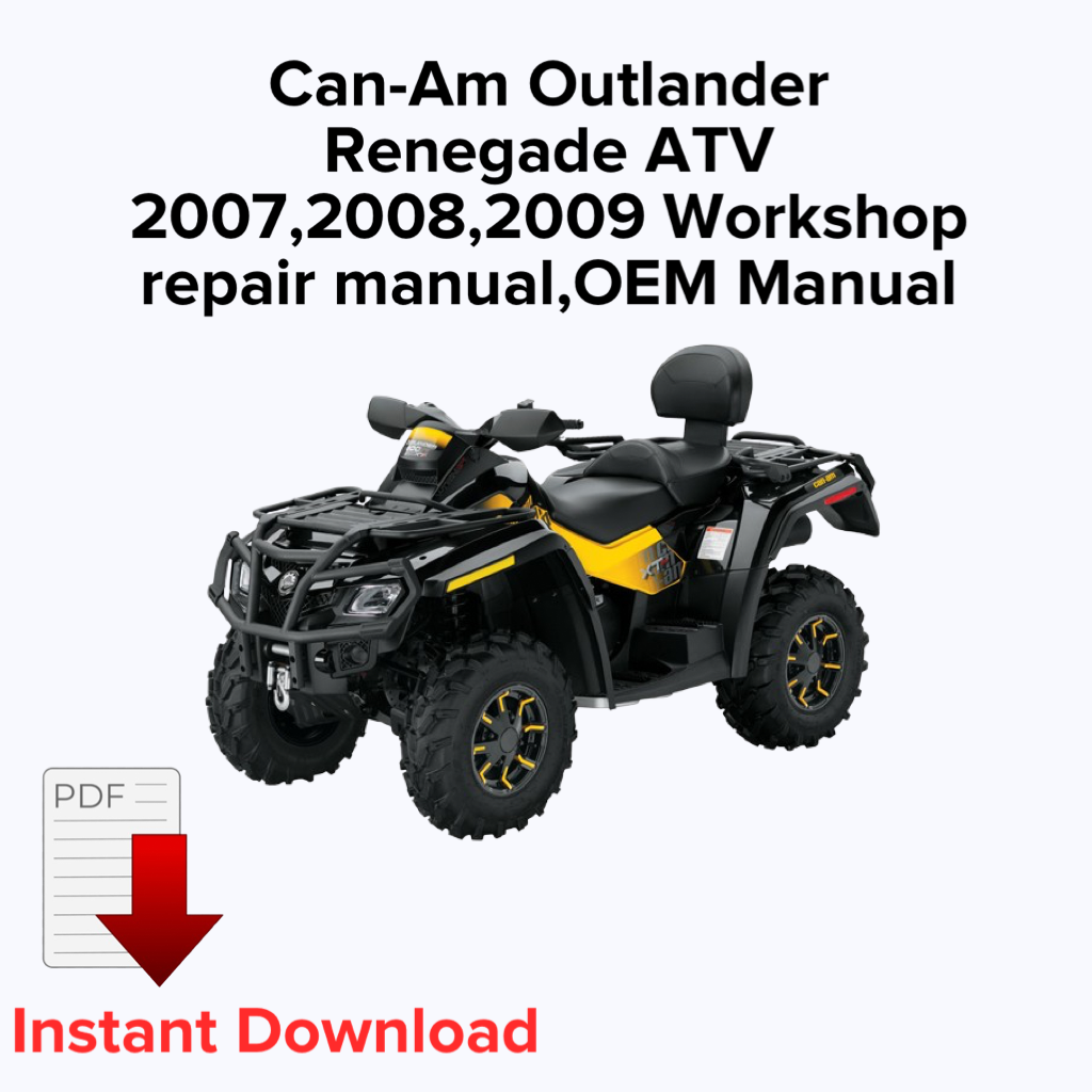 Can-Am Outlander Renegade ATV 2007,2008,2009 Workshop repair manual,OEM Manual