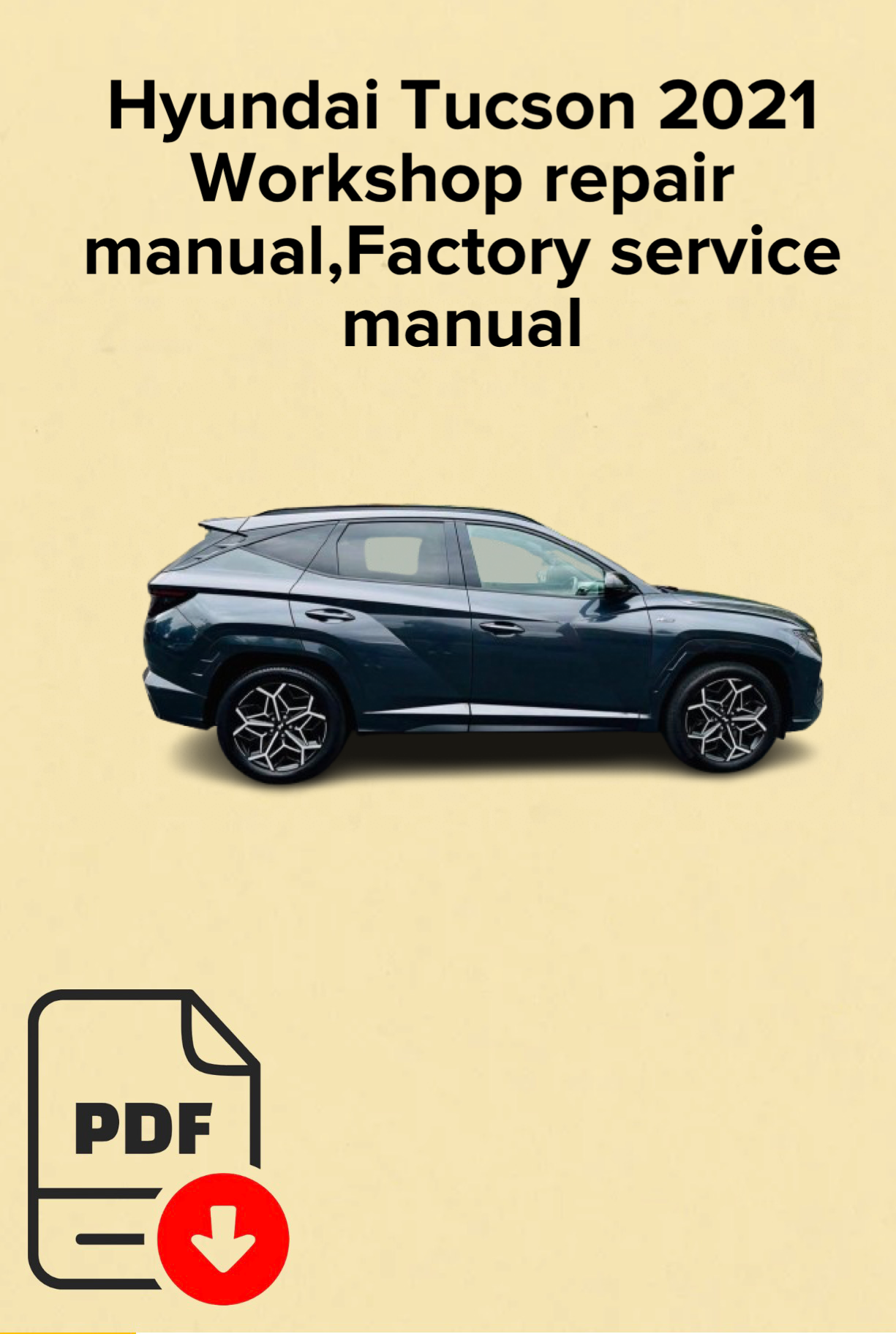 Hyundai Tucson 2021 Workshop repair manual,Factory service manual,OEM