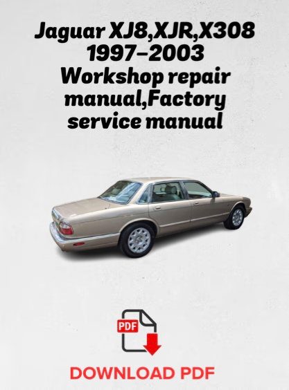 Jaguar XJ8,XJR,X308 1997,1998,1999,2000,2001,2002,2003 Workshop repair manual,Factory service manual,OEM