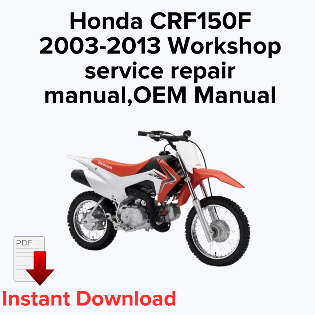 Honda CRF150F 2003-2013 Workshop service repair manual,OEM Manual