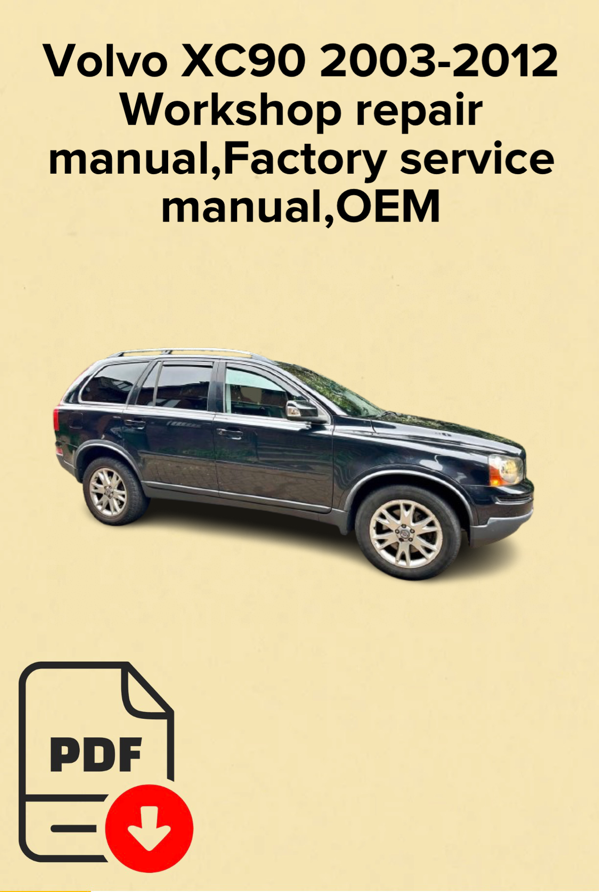 Volvo XC90 2003-2012 Workshop repair manual,Factory service manual,OEM