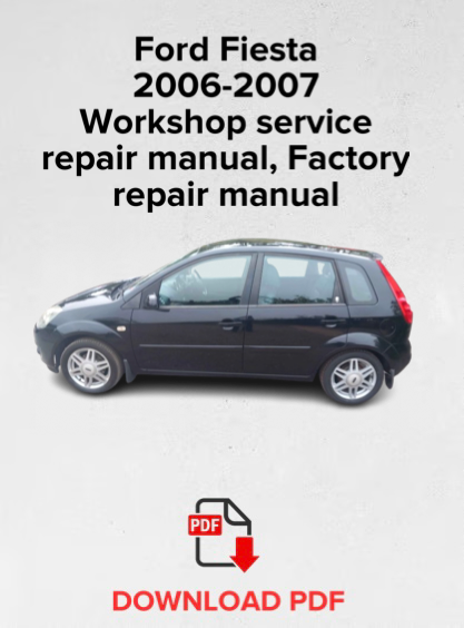 Ford Fiesta 2006-2007
Workshop service repair manual,Factory repair manual,OEM