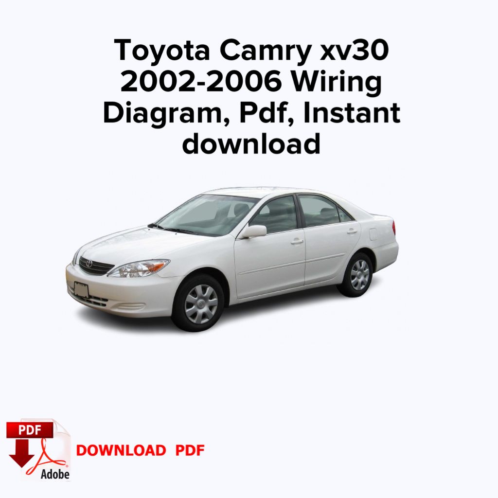 Toyota Camry XV30 2002,2003,2004,2005,2006 Workshop service repair manual & Wiring Diagrams ,Ebook Pdf, Book, Instant Download