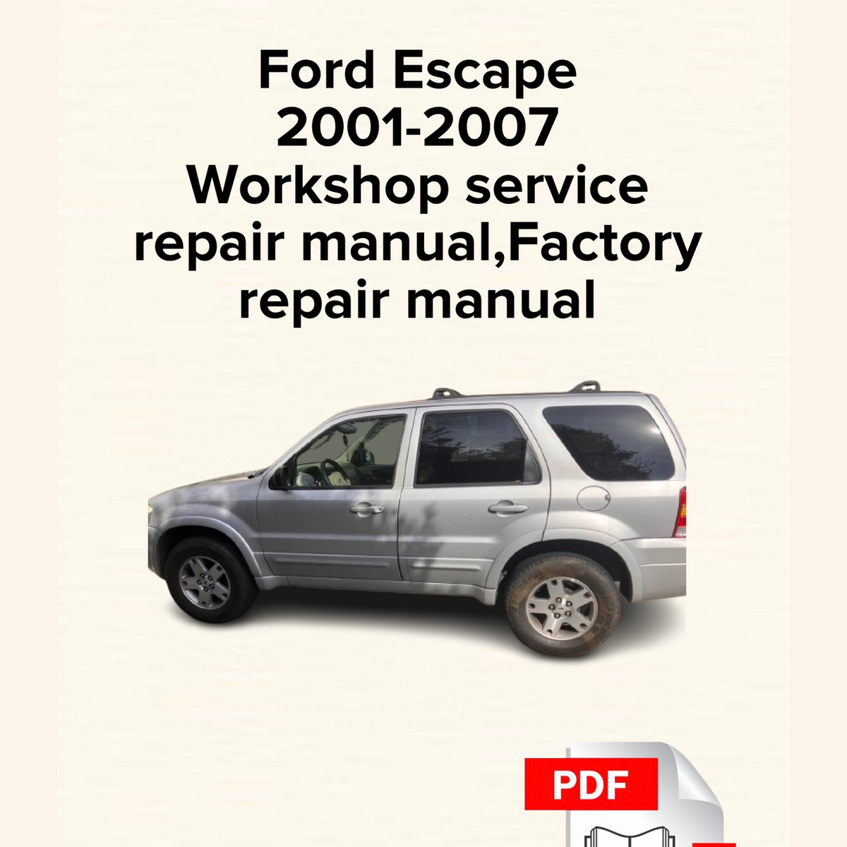 Ford Escape 2001,2002,2003,2004,2005,2006,2007 Workshop Repair Manual