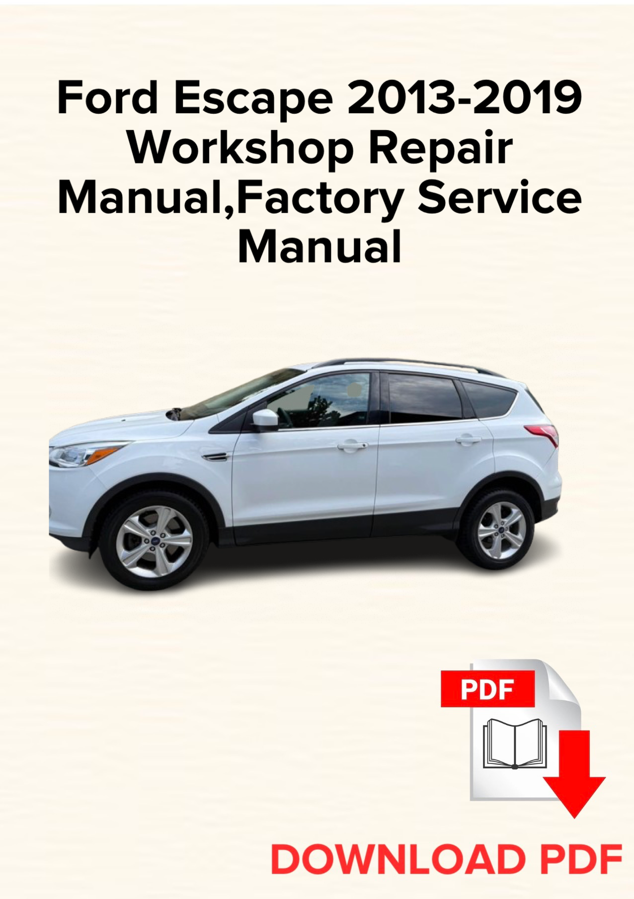 Ford Escape
2013,2014,2015,2016,2017,2018,
2019 Werksservice-Reparaturhandbuch, Werkstatt-Reparaturhandbuch, E-Book, Sofort-Download