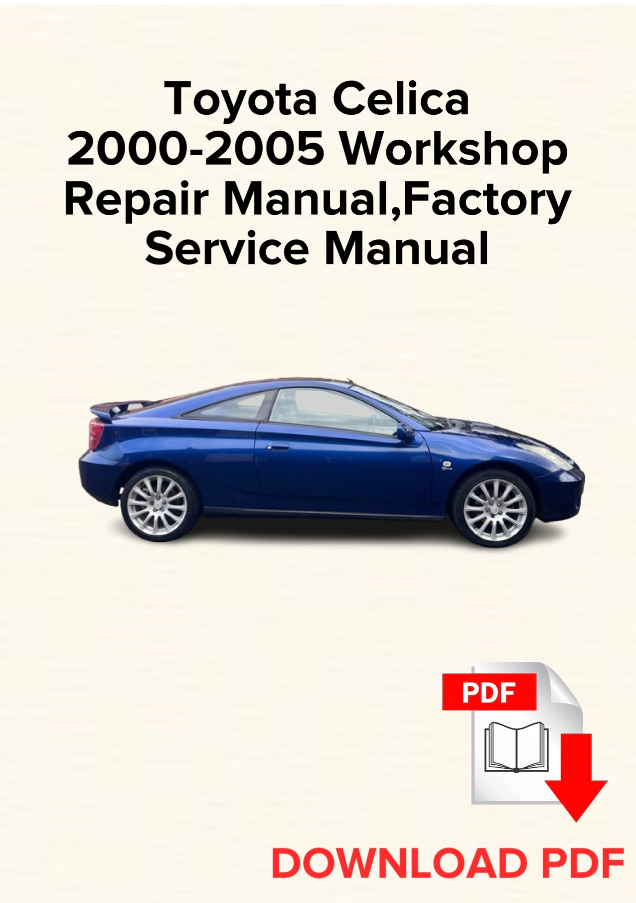 Toyota Celica 2000-2005 Workshop Repair Manual, Maintenance, Factory Service Manual