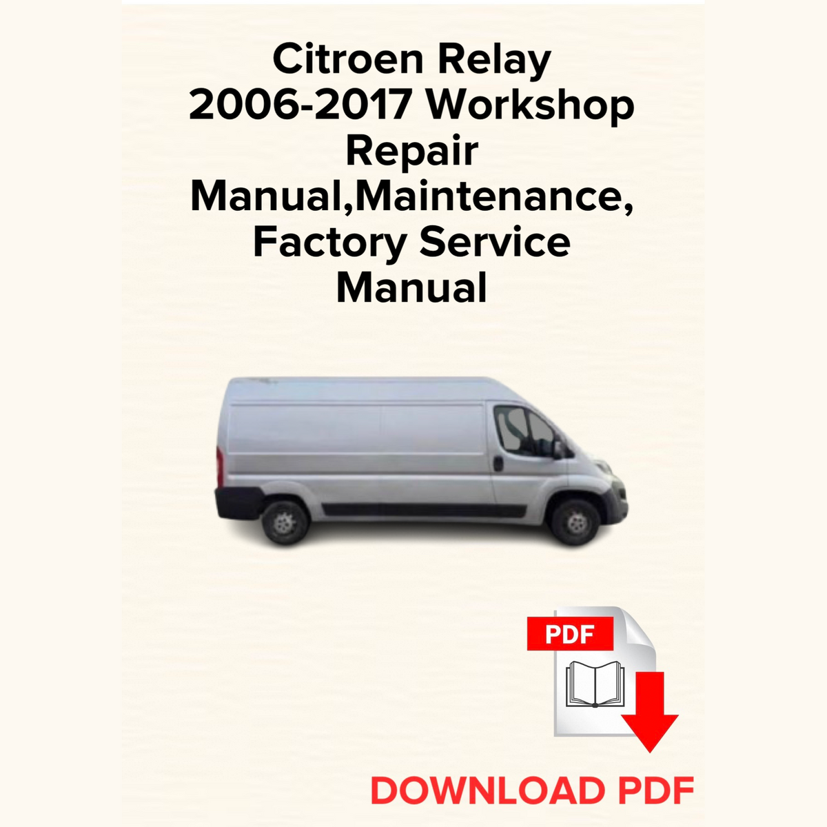 Citroen Relay 2006-2017 Workshop Repair Manual