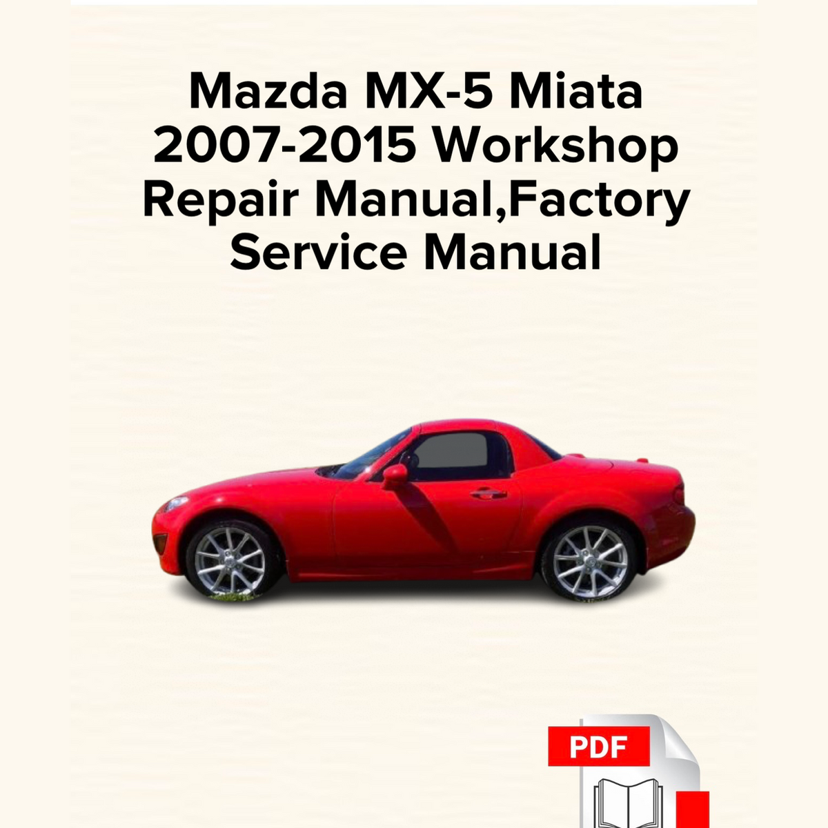 Mazda MX-5 Miata 2007-2015 Workshop Repair Manual