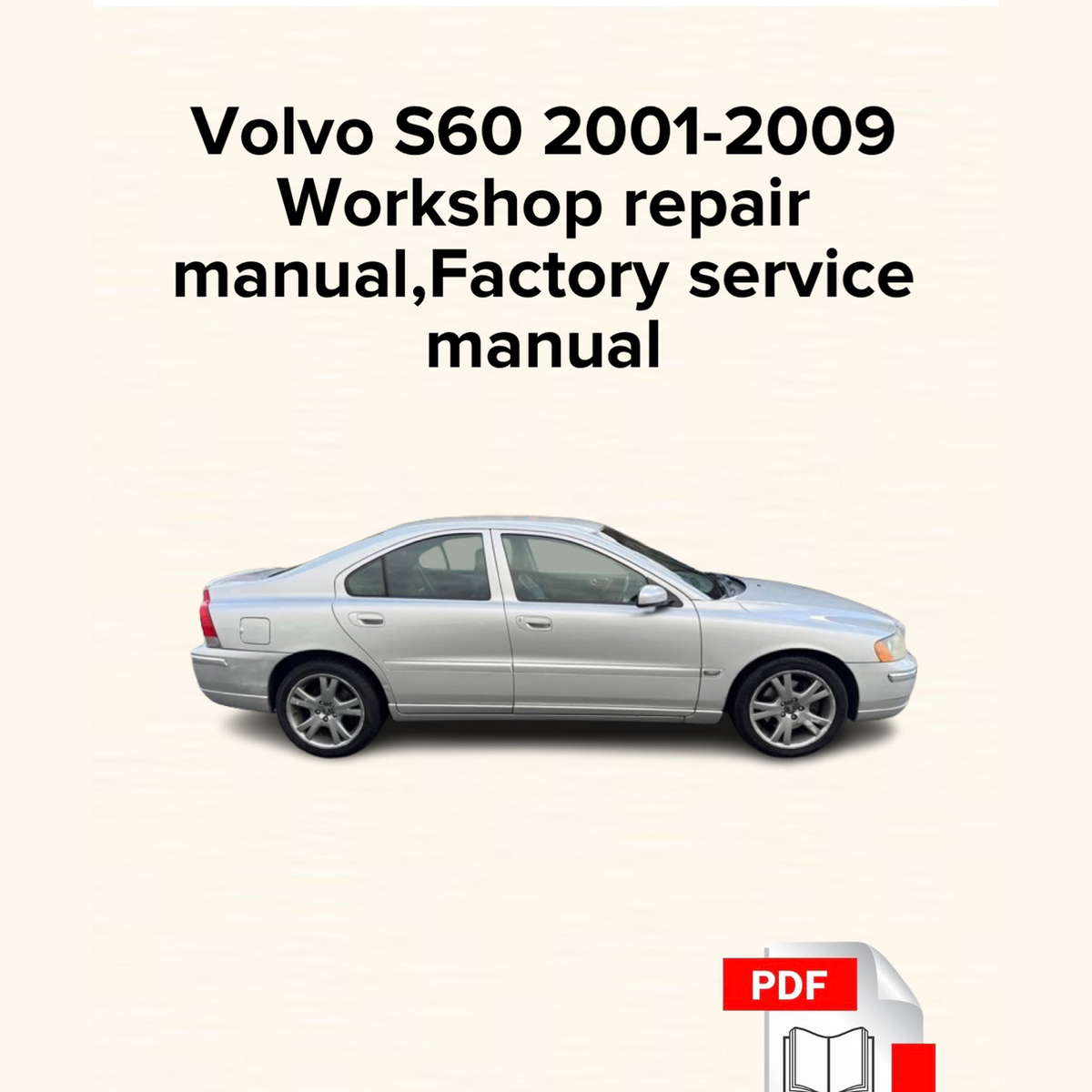 Volvo S60 2001-2009 Workshop Repair Manual