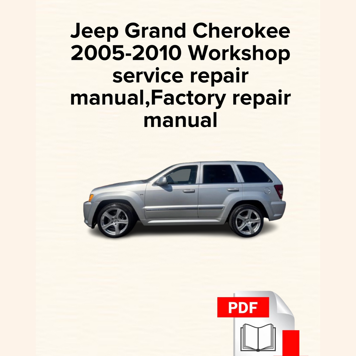 Jeep Grand Cherokee 2005,2006,2007,2008,2009,2010 Workshop Repair Manual
