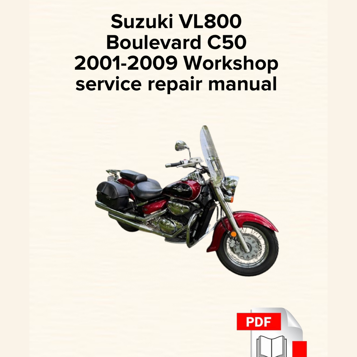 Suzuki VL800 Boulevard C50 2001,2002,2003,2004,2005,2006,2007,2008,2009 Workshop Repair Manual