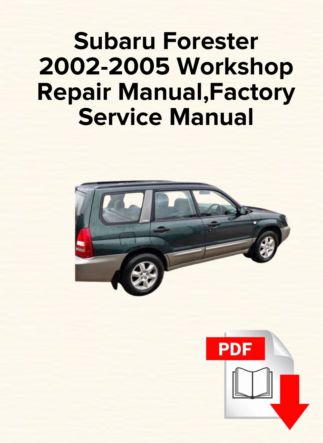 Subaru Forester 2002-2005 Workshop Repair Manual