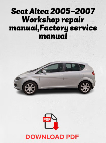 Seat Altea 2005,2006,2007 Workshop repair manual,Factory service manual,OEM