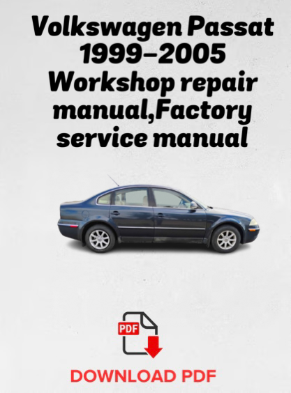 Volkswagen Passat 1999,2000,2001,2002,2003,2004,2005 Workshop repair manual,Factory service manual,OEM