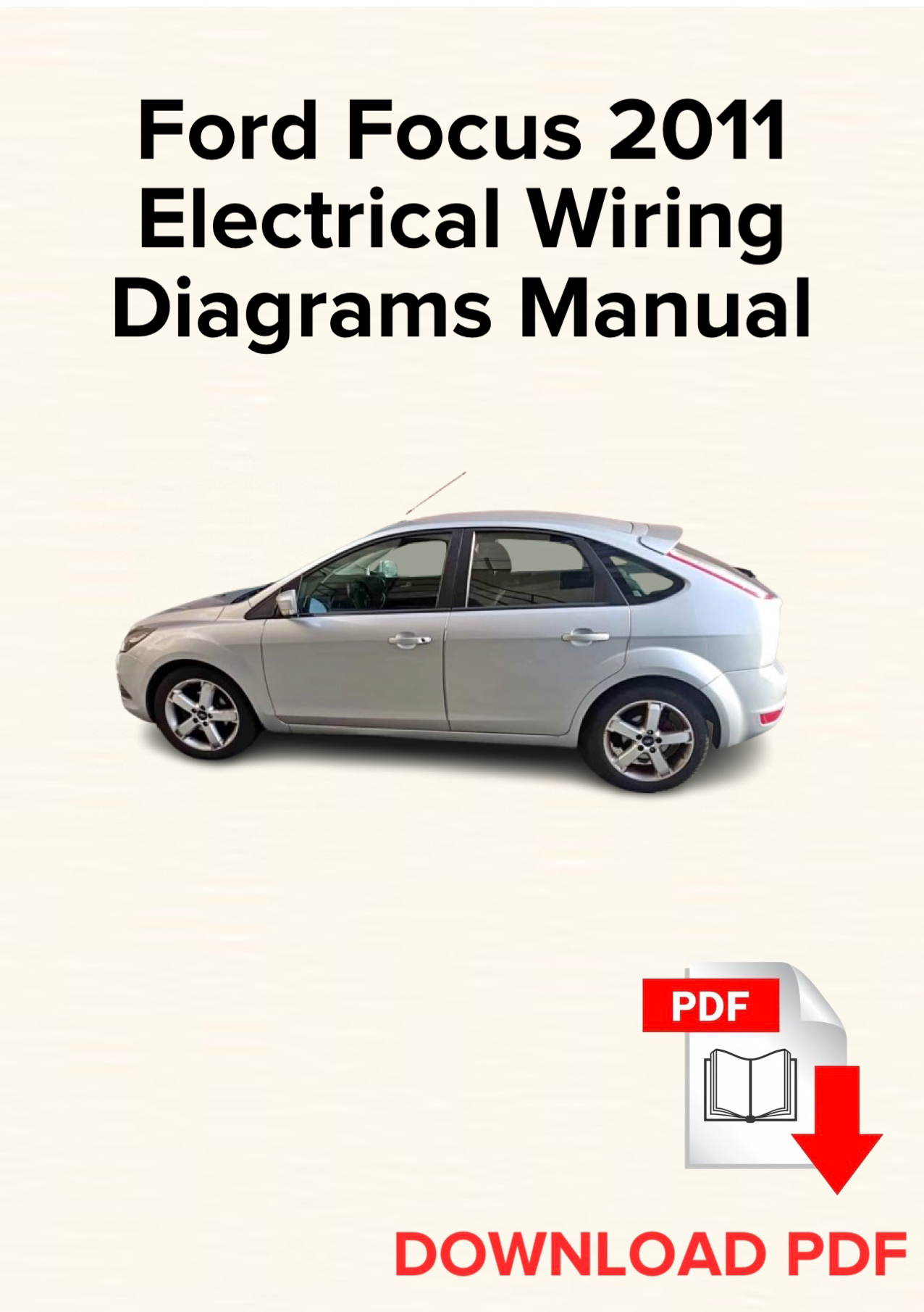 Ford Focus 2011 Electrical Wiring Diagrams Manual, Schematics