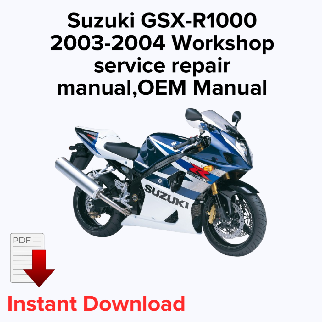 Suzuki GSX-R1000 2003-2004 Workshop service repair manual,OEM Manual,Factory repair manual