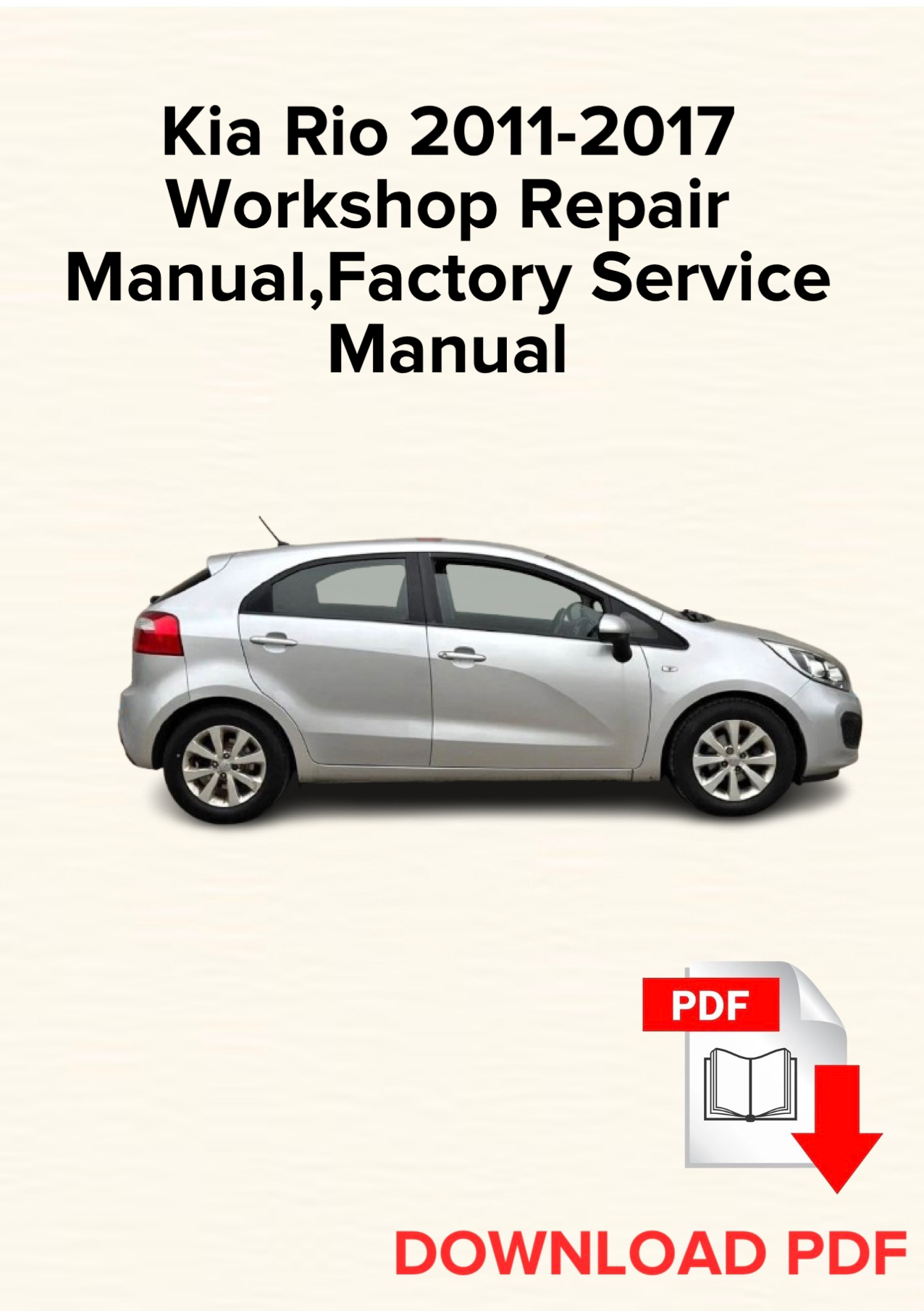 Kia Rio 2011-2017 Workshop Repair Manual, Maintenance, Factory Service Manual