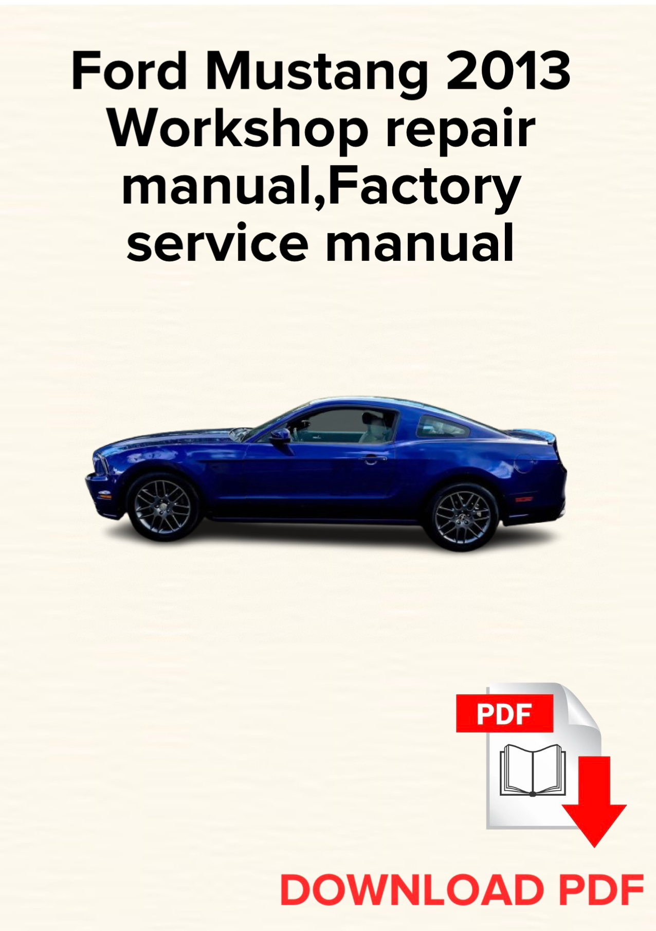 Ford Mustang 2013 Workshop repair manual, Maintenance, Factory service manual