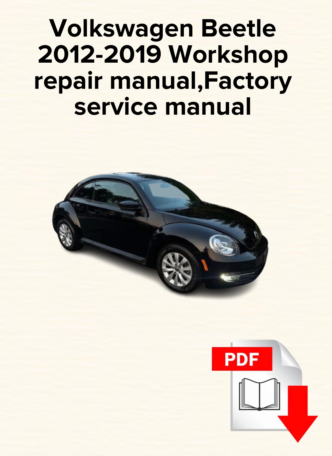 Volkswagen Beetle 2012-2019 Workshop repair manual,Factory service manual,OEM