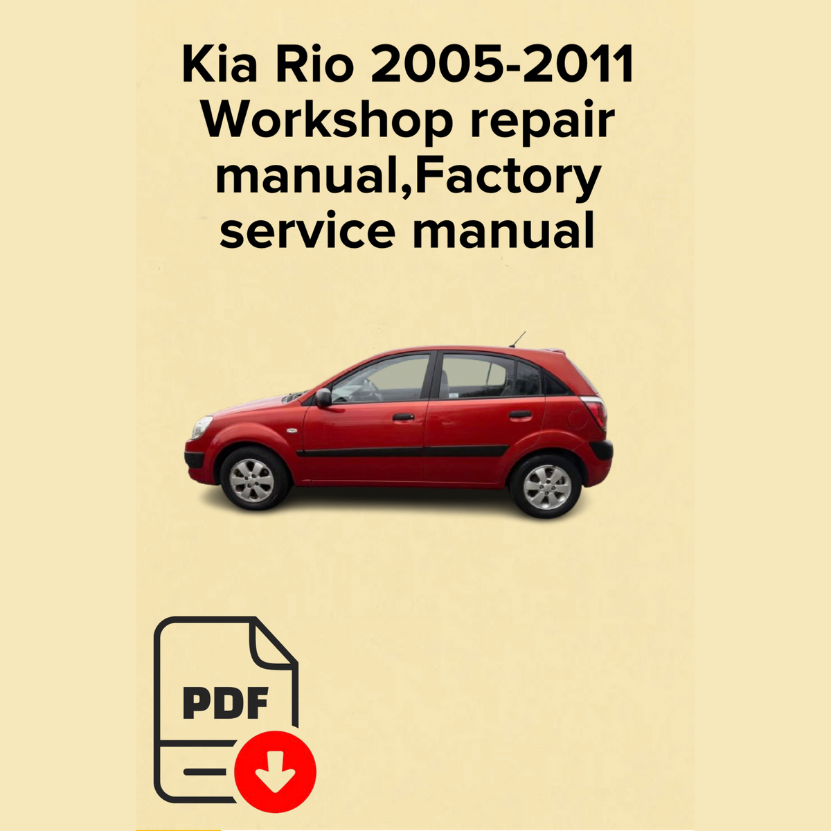 Kia Rio 2005,2006,2007,2008,2009,2010,2011 Workshop Repair Manual
