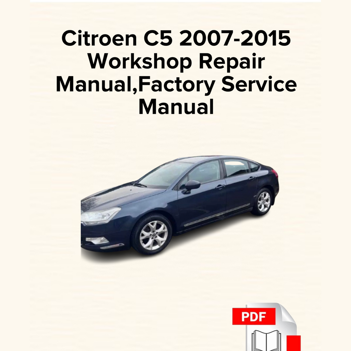 Citroen C5 2007-2015 Workshop Repair Manual