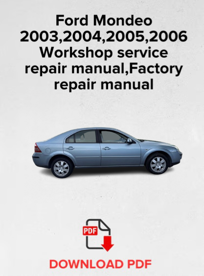 Ford Mondeo 2003,2004,2005,2006
Workshop service repair manual,Factory repair manual,OEM
