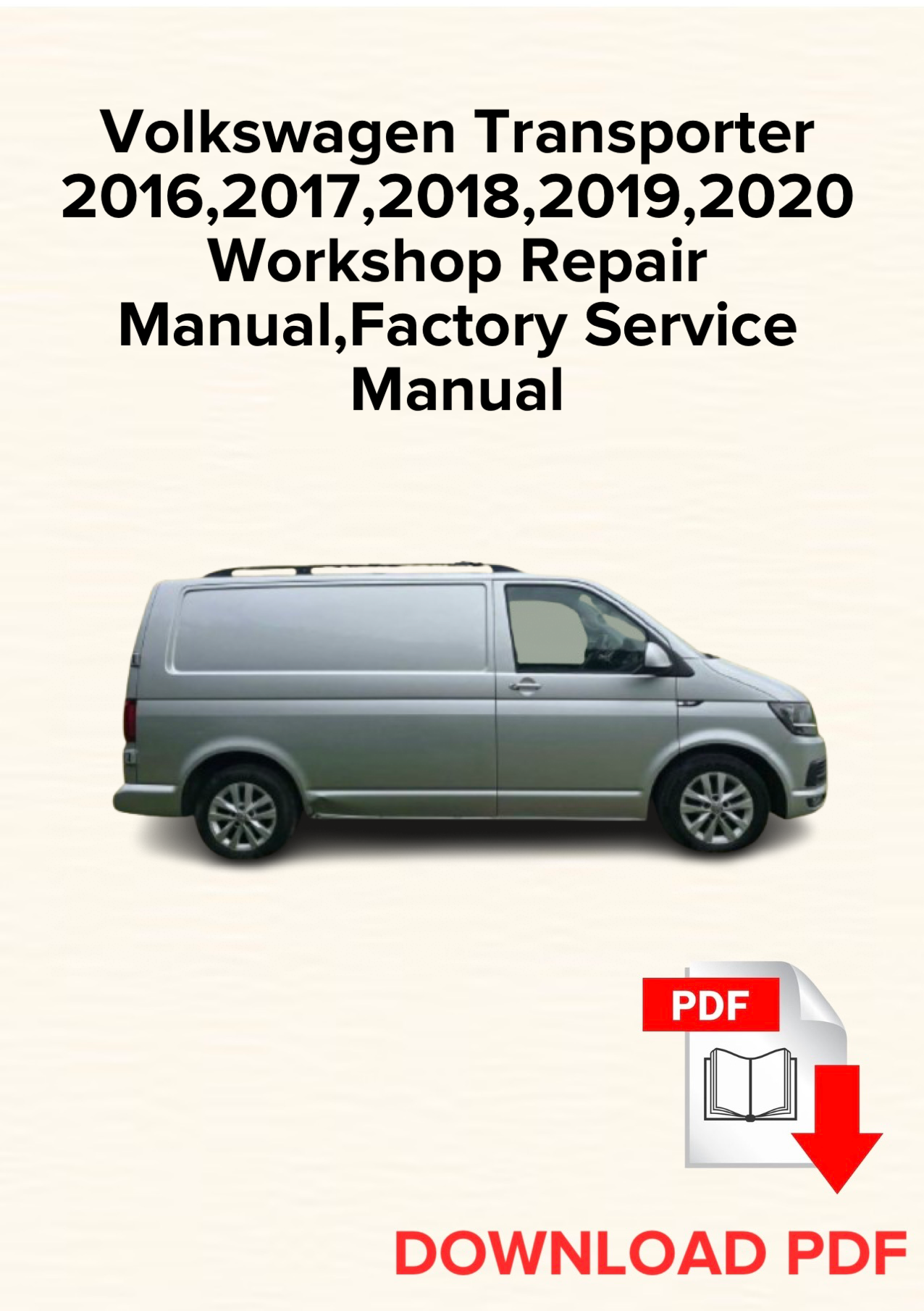 Volkswagen Transporter 2016,2017,2018,2019,2020 Workshop Repair Manual, Maintenance, Factory Service Manual