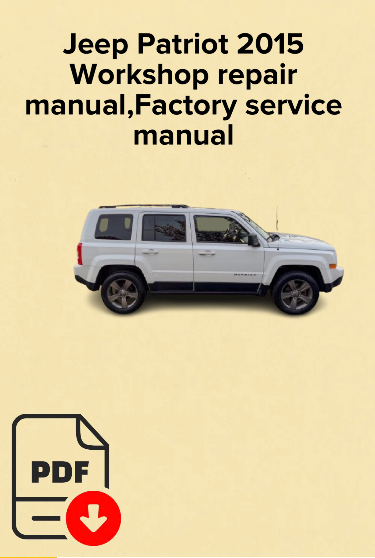 Jeep Patriot 2015
Workshop repair manual,Factory service manual,OEM