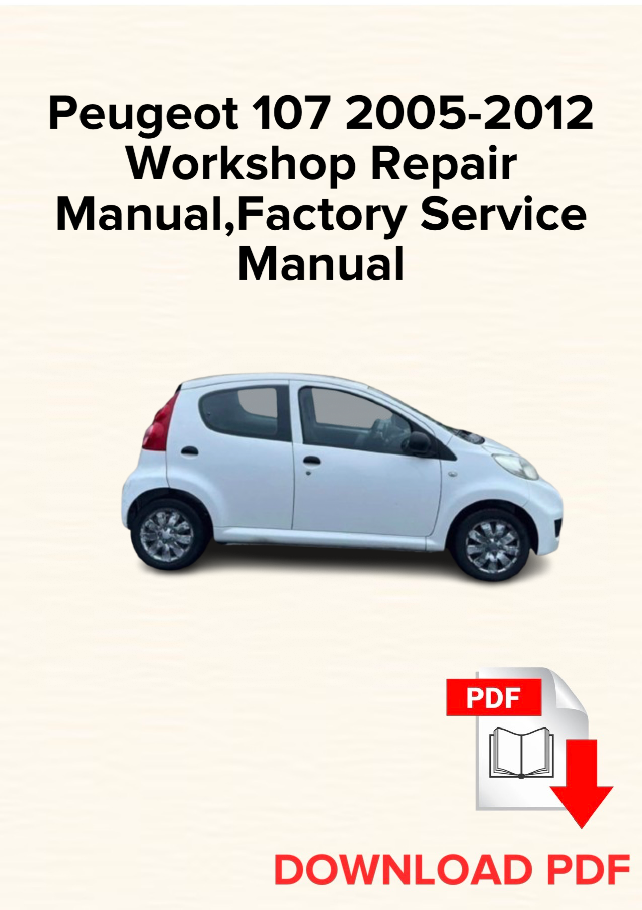 Peugeot 107 2005-2012 Workshop Repair Manual