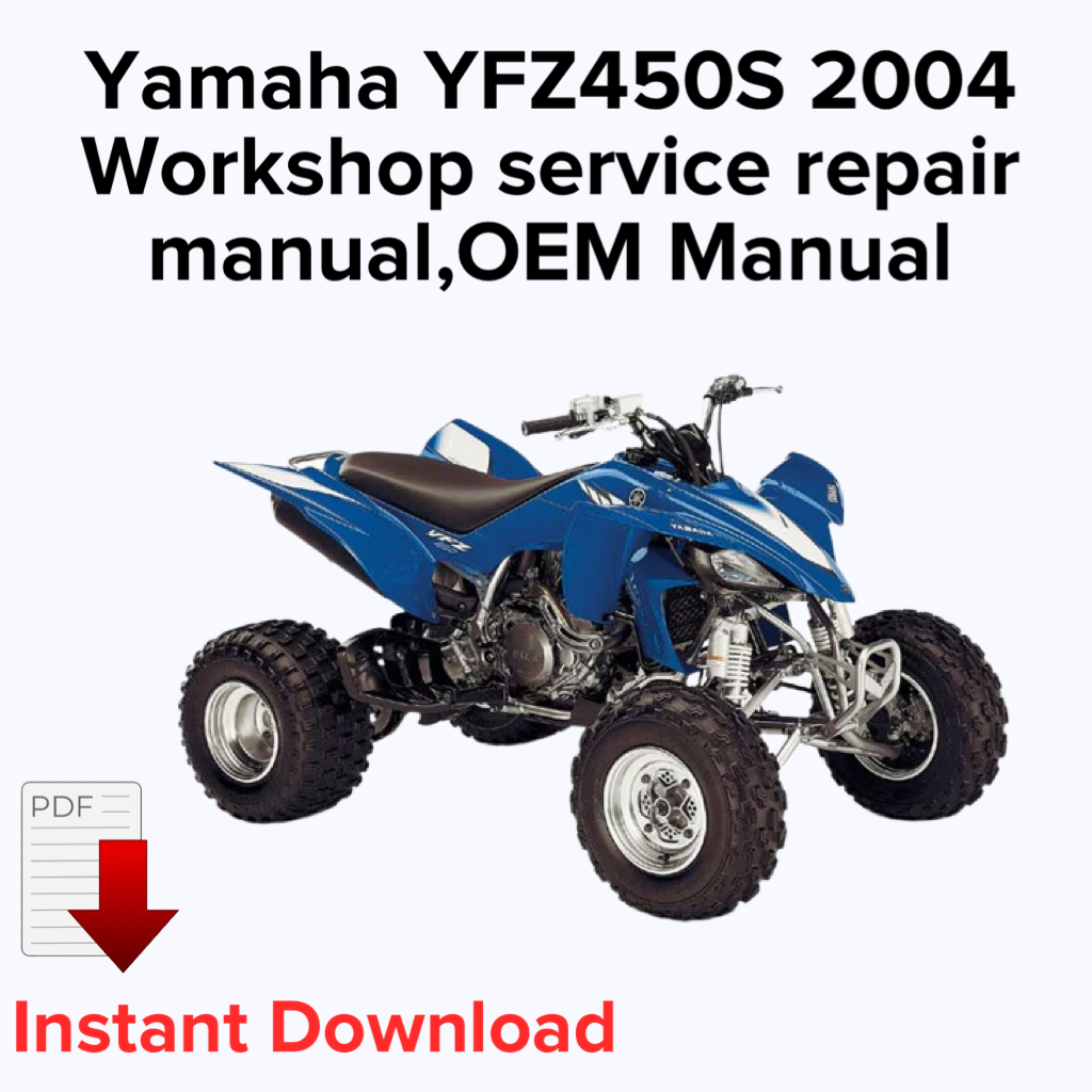 Yamaha YFZ450S 2004 Workshop service repair manual,OEM Manual,Factory repair manual