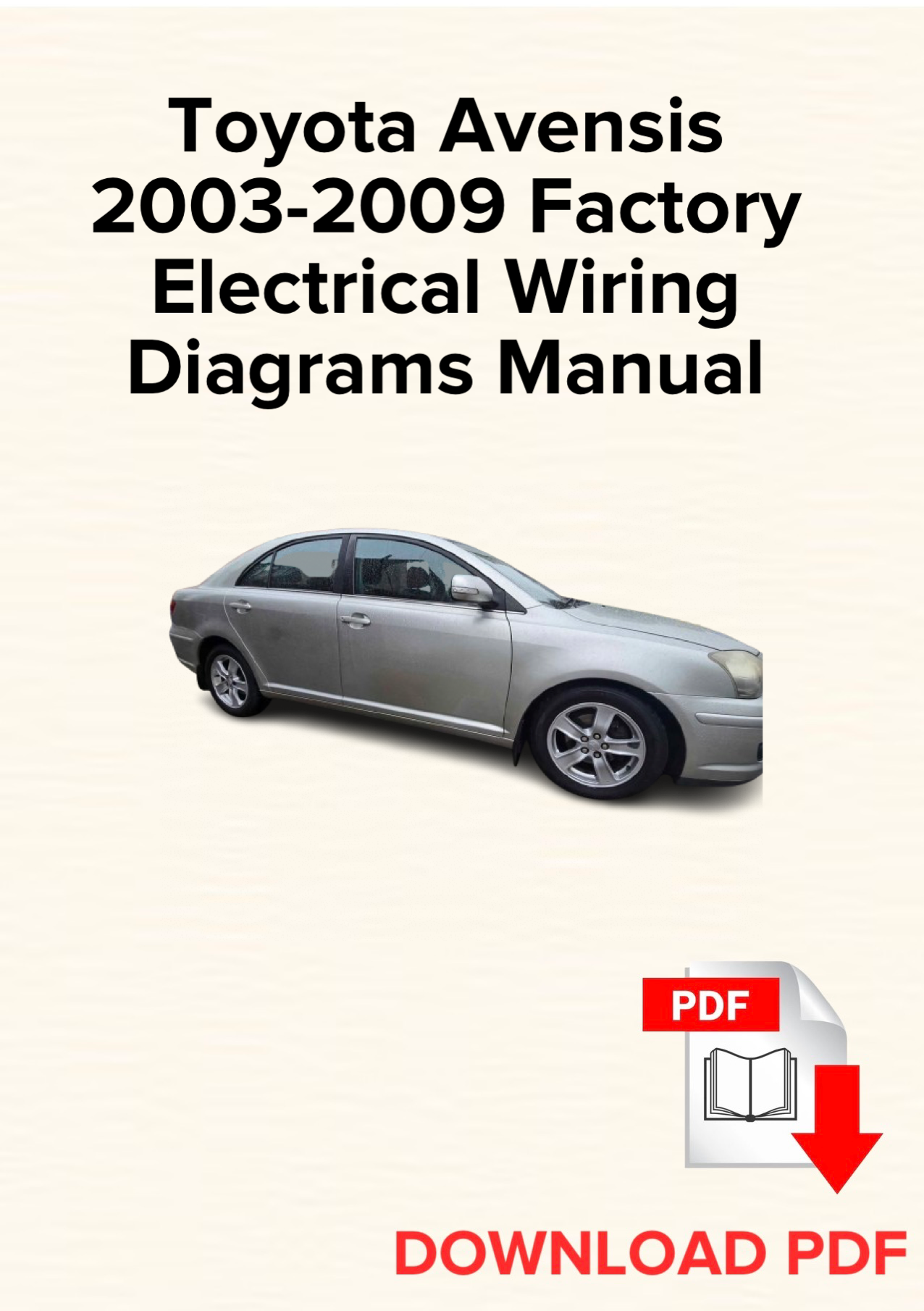 Toyota Avensis 2003-2009 Factory Electrical Wiring Diagrams Manual, Schematics