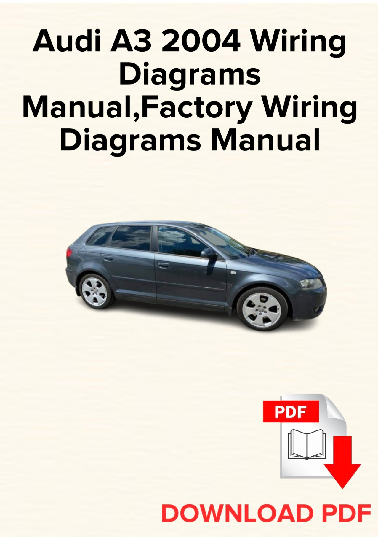 Audi A3 2004 Wiring Diagrams
Manual, Schematics, Factory Wiring Diagrams Manual