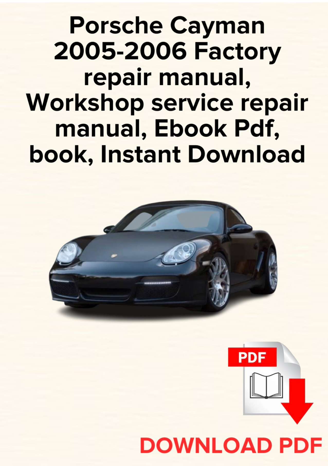 Porsche Cayman 2005-2006 Factory repair manual, Workshop service repair manual, Ebook Pdf, book, Instant Download