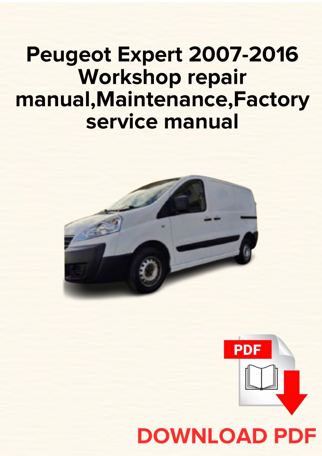 Peugeot Expert 2007-2016
Workshop repair manual, Maintenance, Factory service manual