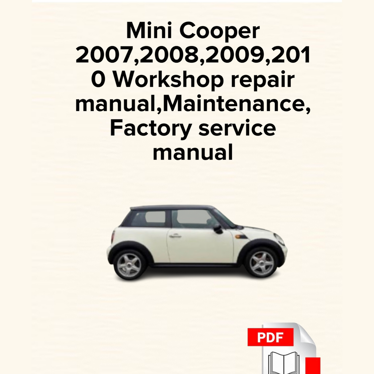 Mini Cooper 2007,2008,2009,2010 Workshop Repair Manual