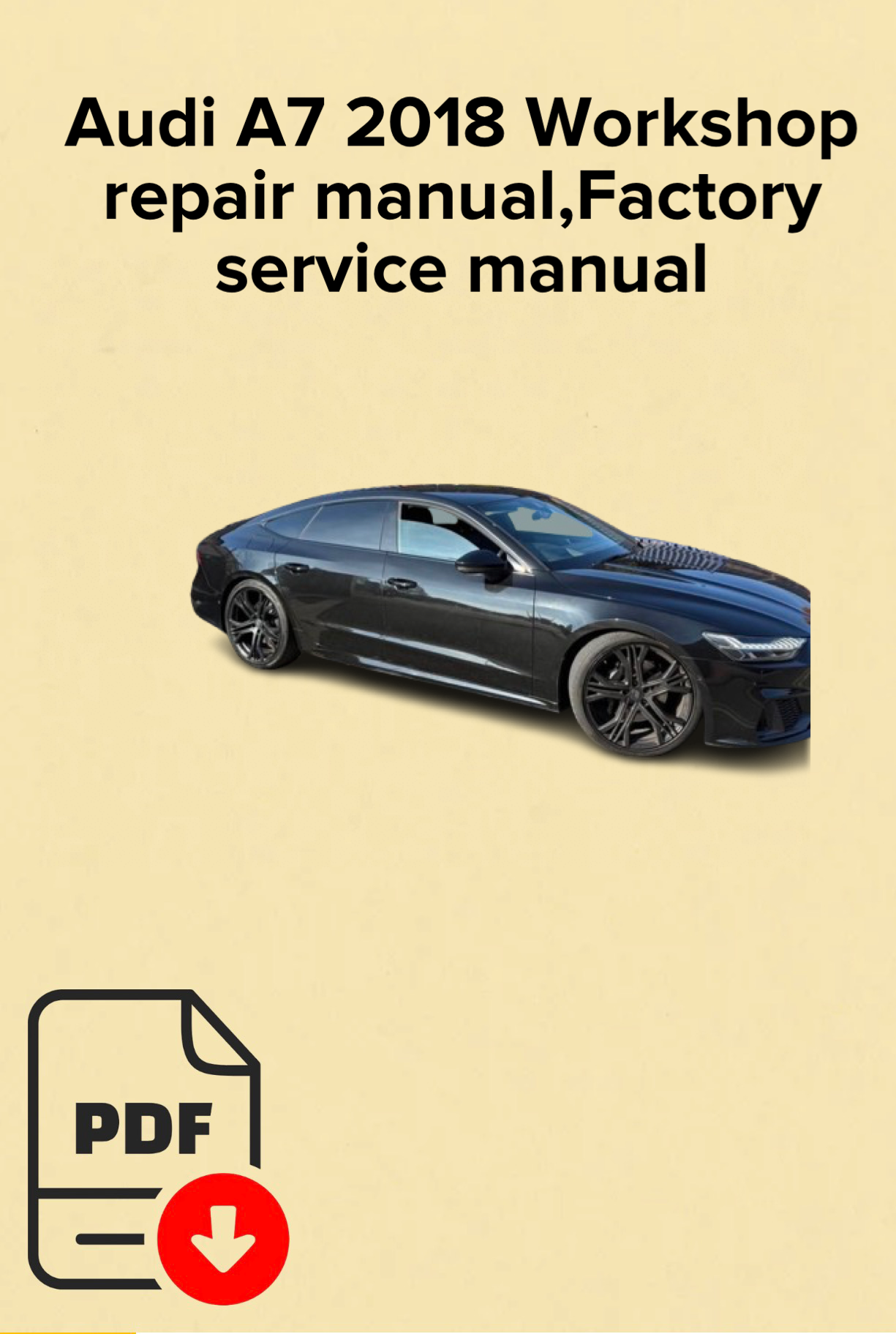 Audi A7 2018 Workshop repair manual,Factory service manual,OEM